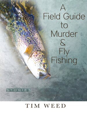 cover image of A Field Guide to Murder & Fly Fishing